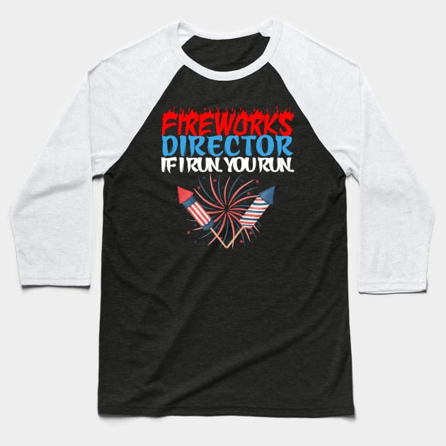 FIREWORKS DIRECTOR 4th of July Celebration Baseball T-Shirt by sevalyilmazardal